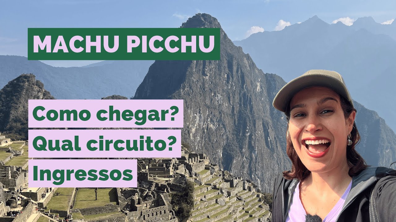 DICAS sobre MACHU PICCHU: Como ir, Circuitos, Ingresso, Trem