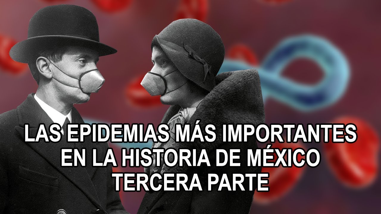 Las Epidemias más importantes en la historia de México – Tercera parte