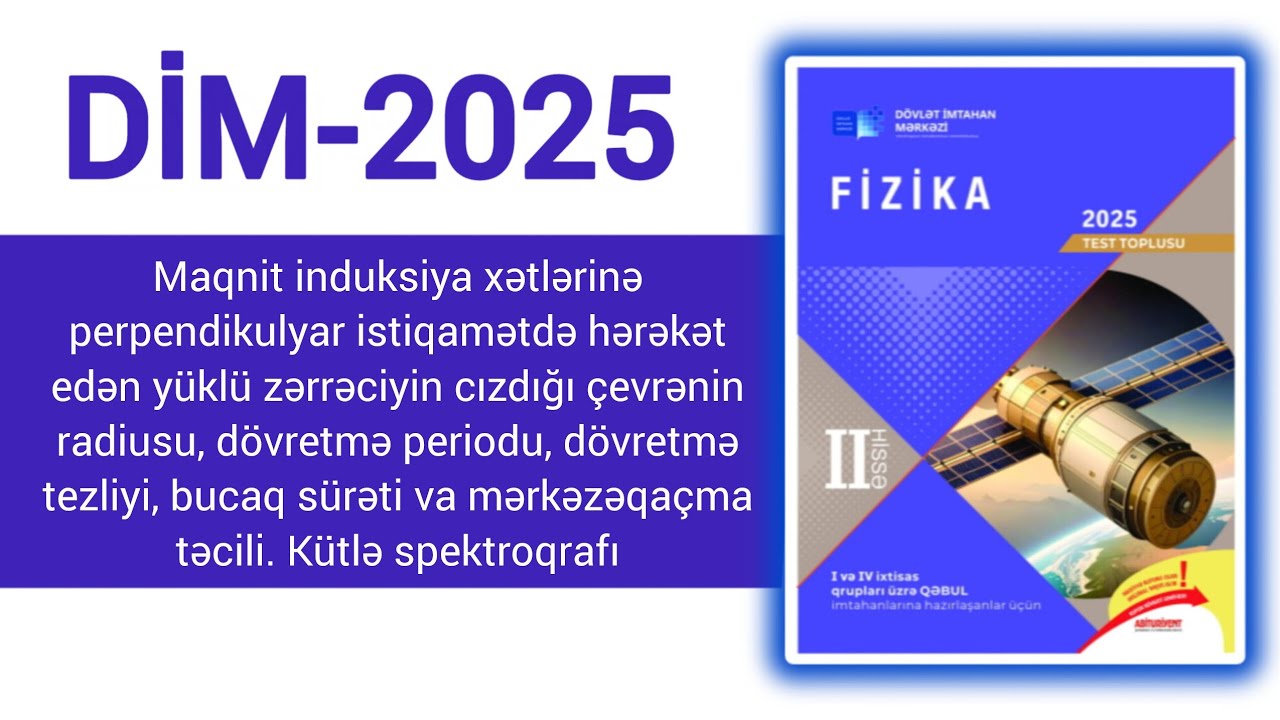 Yüklü zərrəciyin cızdığı çevrənin radiusu,periodu,tezliyi, bucaq sürəti,mərkəzəqaçma təcili.(2025)