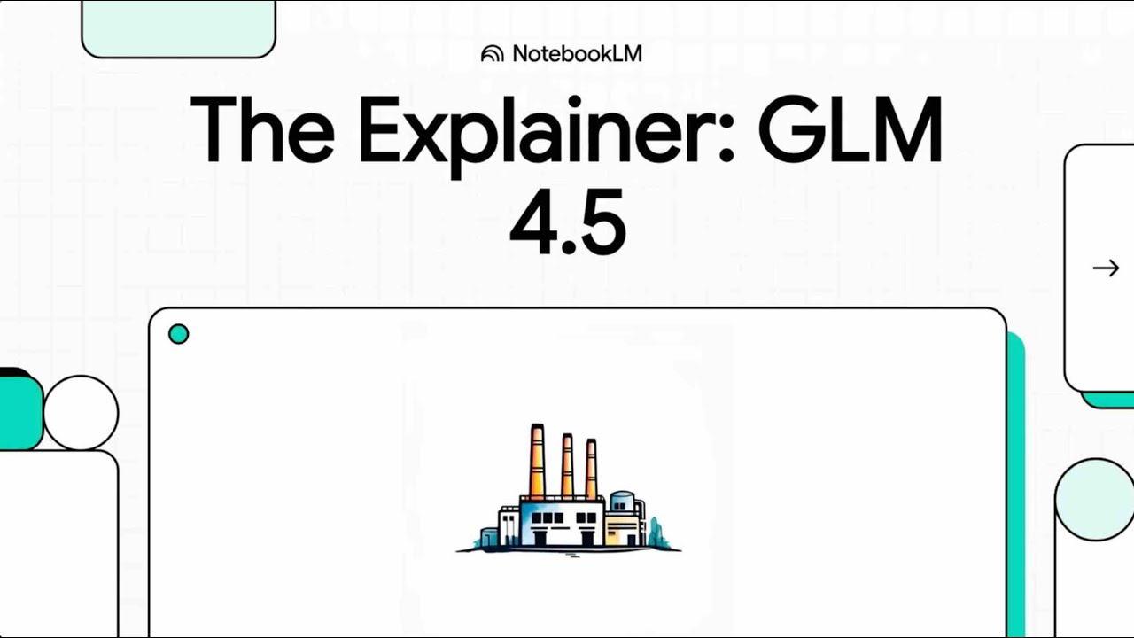 The Explainer  GLM 4 5