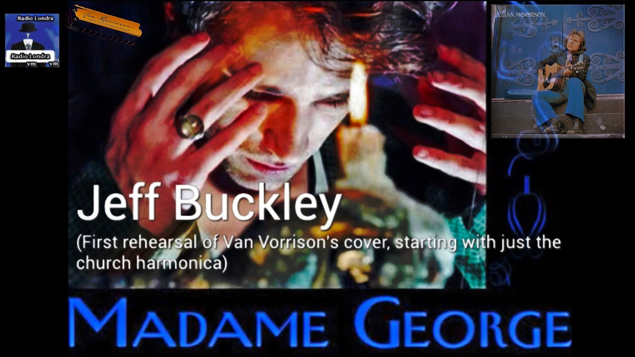 Jeff Buckley - Madame George of Van Morrison (Live)