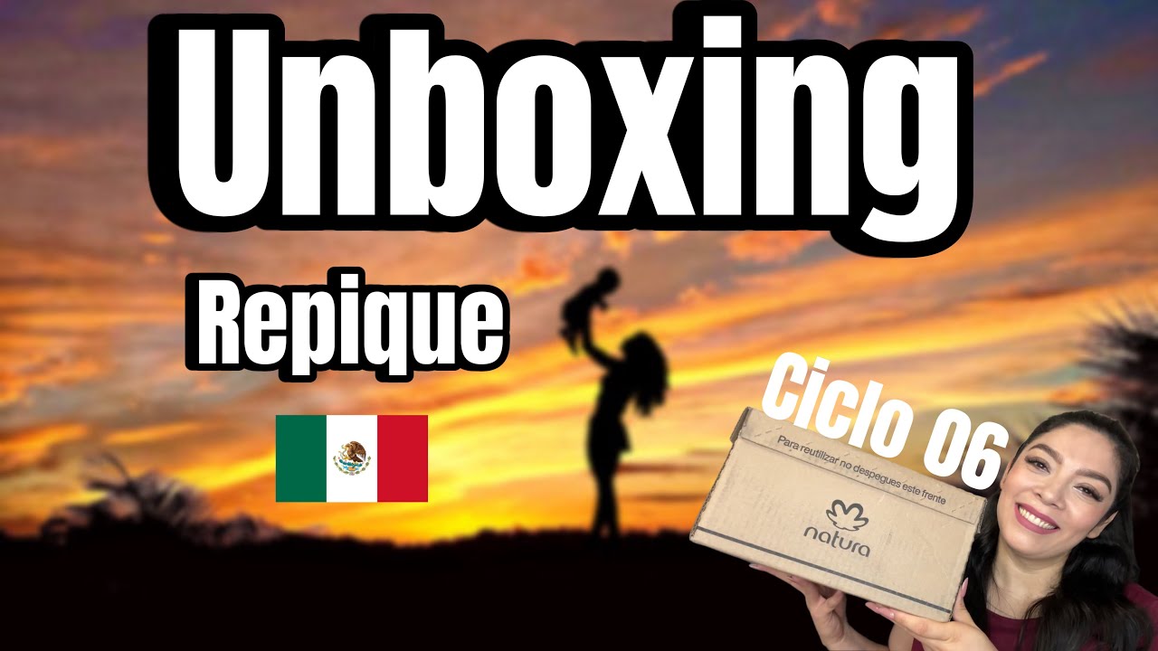 Natura | Unboxing C06 | Repique | México 2024