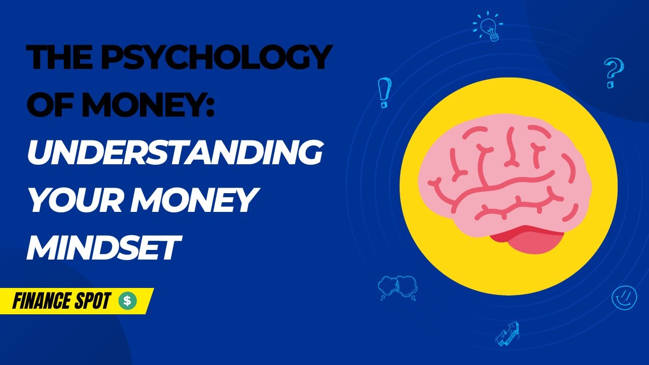 The Psychology Of Money: Understanding Your Money Mindset