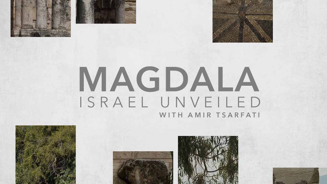 Amir Tsarfati: Israel Unveiled Volume 1: Magdala