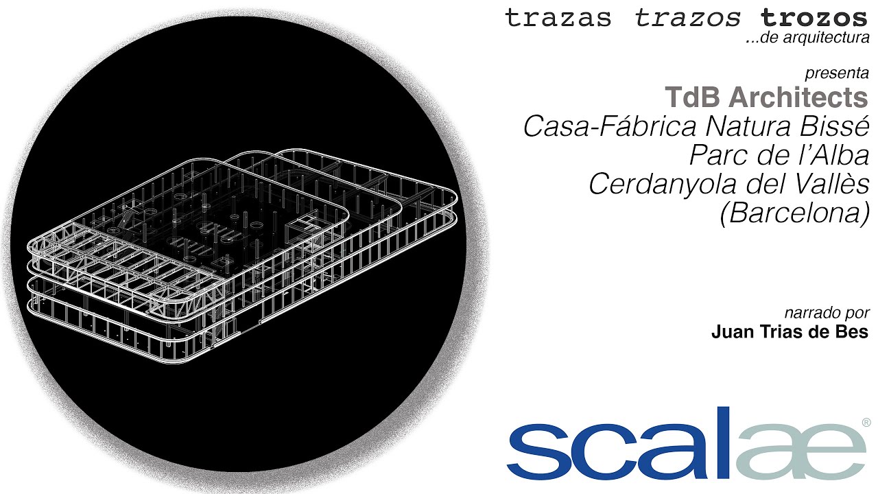 TdB Architects · Casa-Fábrica Natura Bissé · Cápsula SCALAE Trazas Trazos Trozos de Arquitectura