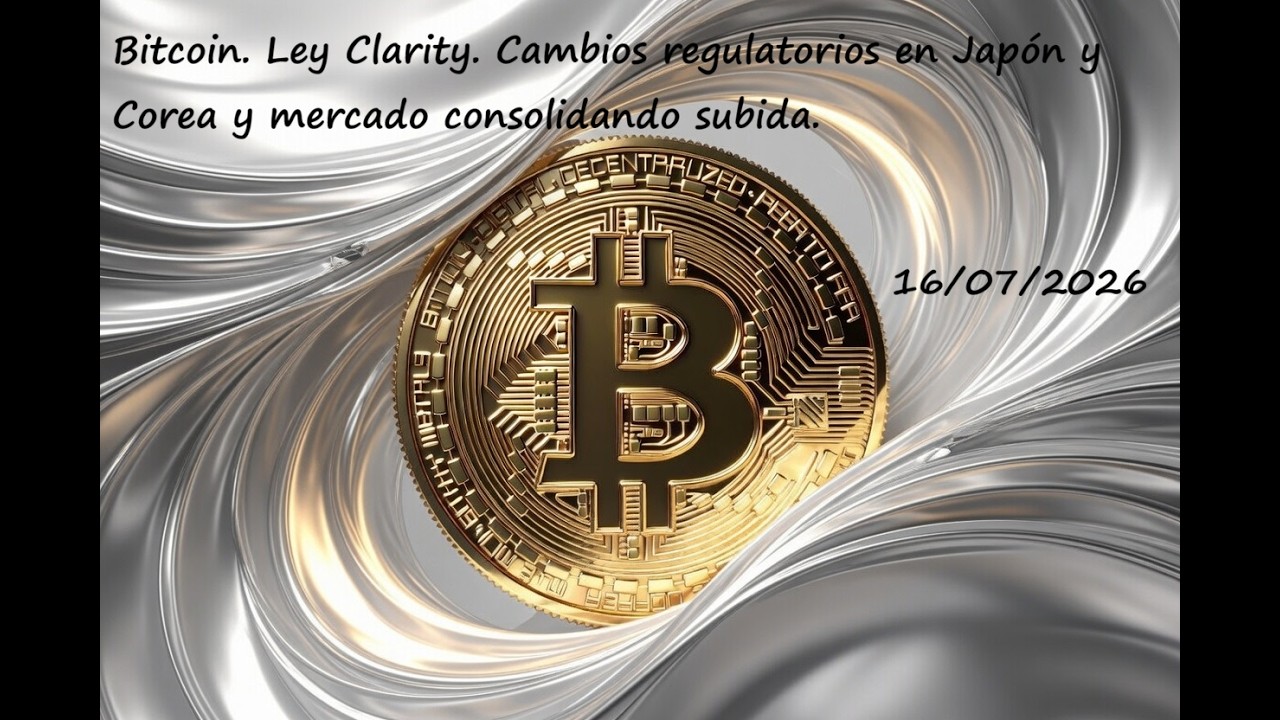 Bitcoin. Ley Clarity. Cambios regulatorios en Jap&oacute;n y Corea y mercado consolidando subida.
