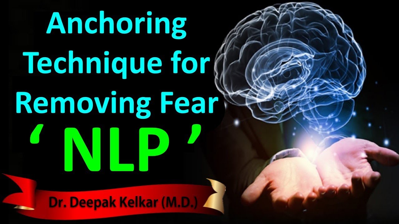 Anchoring Technique for Removing Fear - NLP - Dr. Deepak Kelkar (MD) Psychiatrist Hypnotherapist