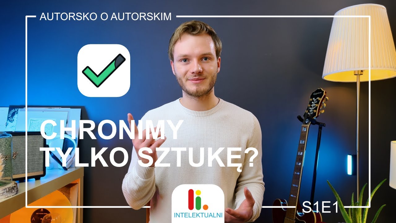 [S1E1] Chronimy tylko sztukę? Co jest chronione przez prawo autorskie?