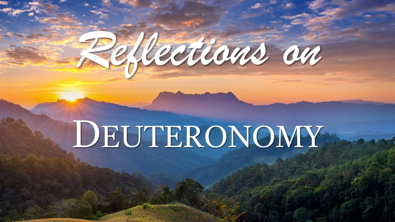 Reflections on Deuteronomy