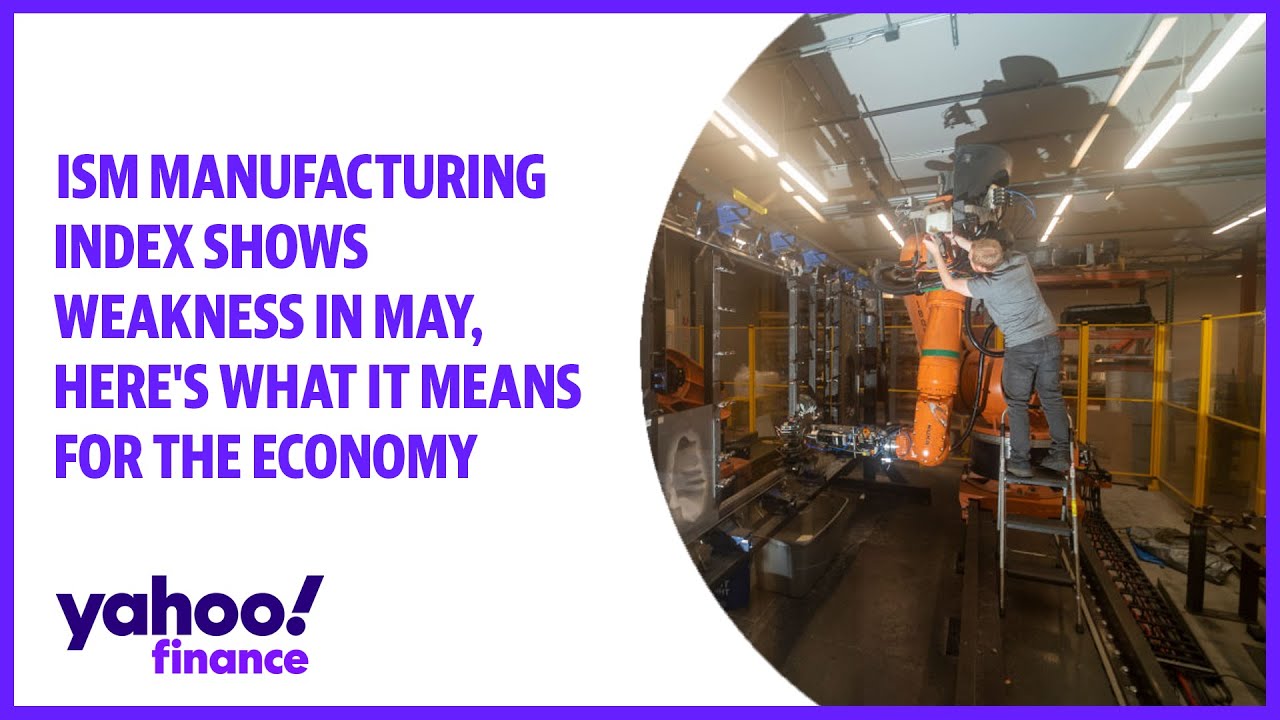 ISM manufacturing index shows weakness in May, here's what it means for the economy