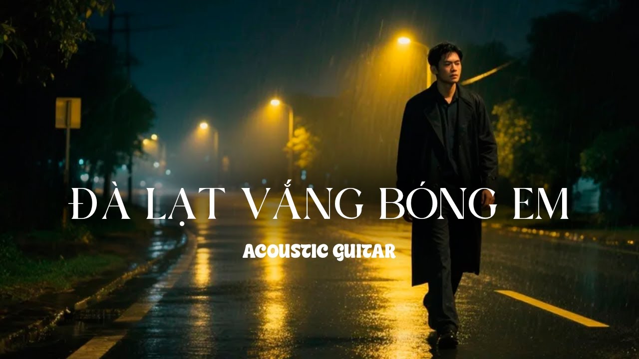 ĐÀ LẠT VẮNG BÓNG EM |  bài hát #guitar #nhactrutinh hát về #dalat của #PhốNhạc