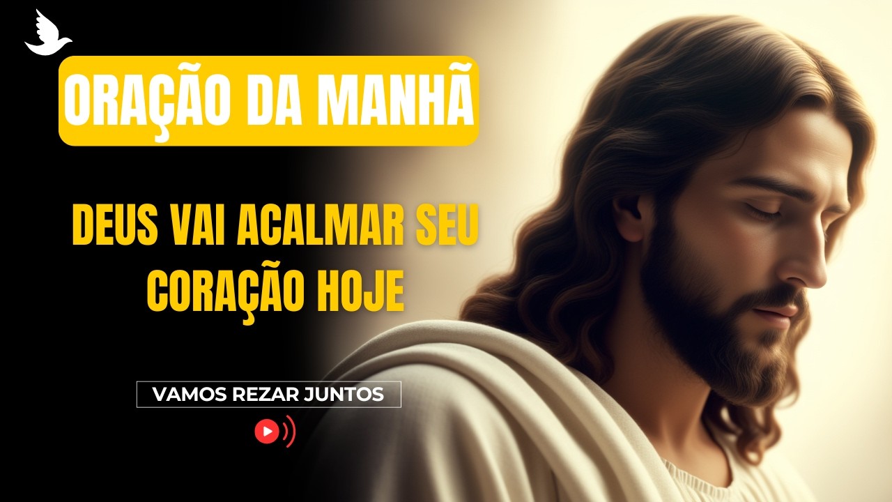 ORAÇÃO DE HOJE (06 DE MARÇO) Deus Vai Acalmar Seu Coração Hoje