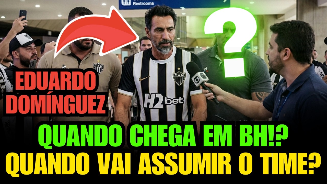 🚨 EDUARDO DOMÍNGUEZ VAI DESEMBARCAR!? VEJA QUANDO O NOVO TÉCNICO DO GALO CHEGA A BH E ASSUME O TIME!