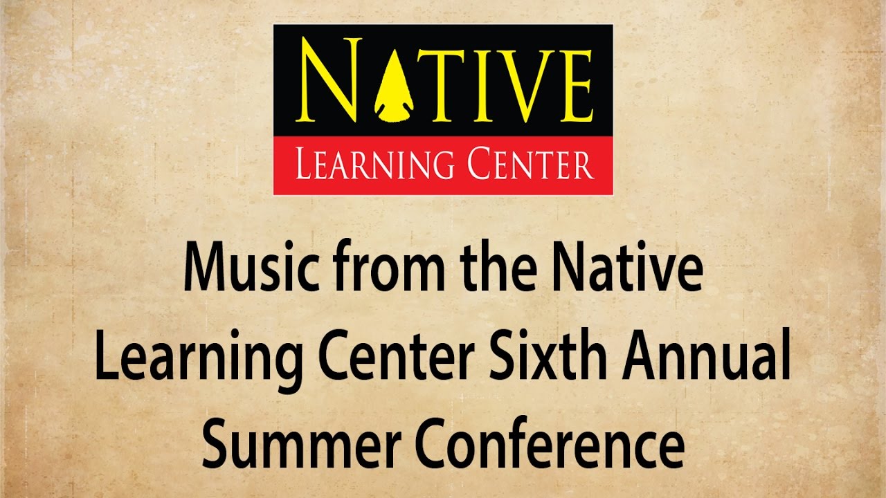 Music from the Native Learning Center Sixth Annual Summer Conference