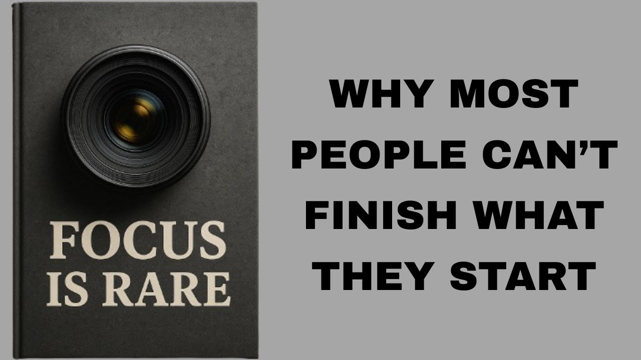 Focus Is Rare: Why Most People Can’t Finish What They Start.
