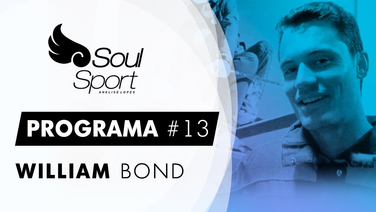 Programa Soul Sport #13 - William Bond