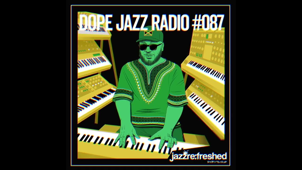 DOPE JAZZ RADIO #087 [Kaidi Tatham, Audrey Powne, Carrtoons, Crackazat, Finn Rees]