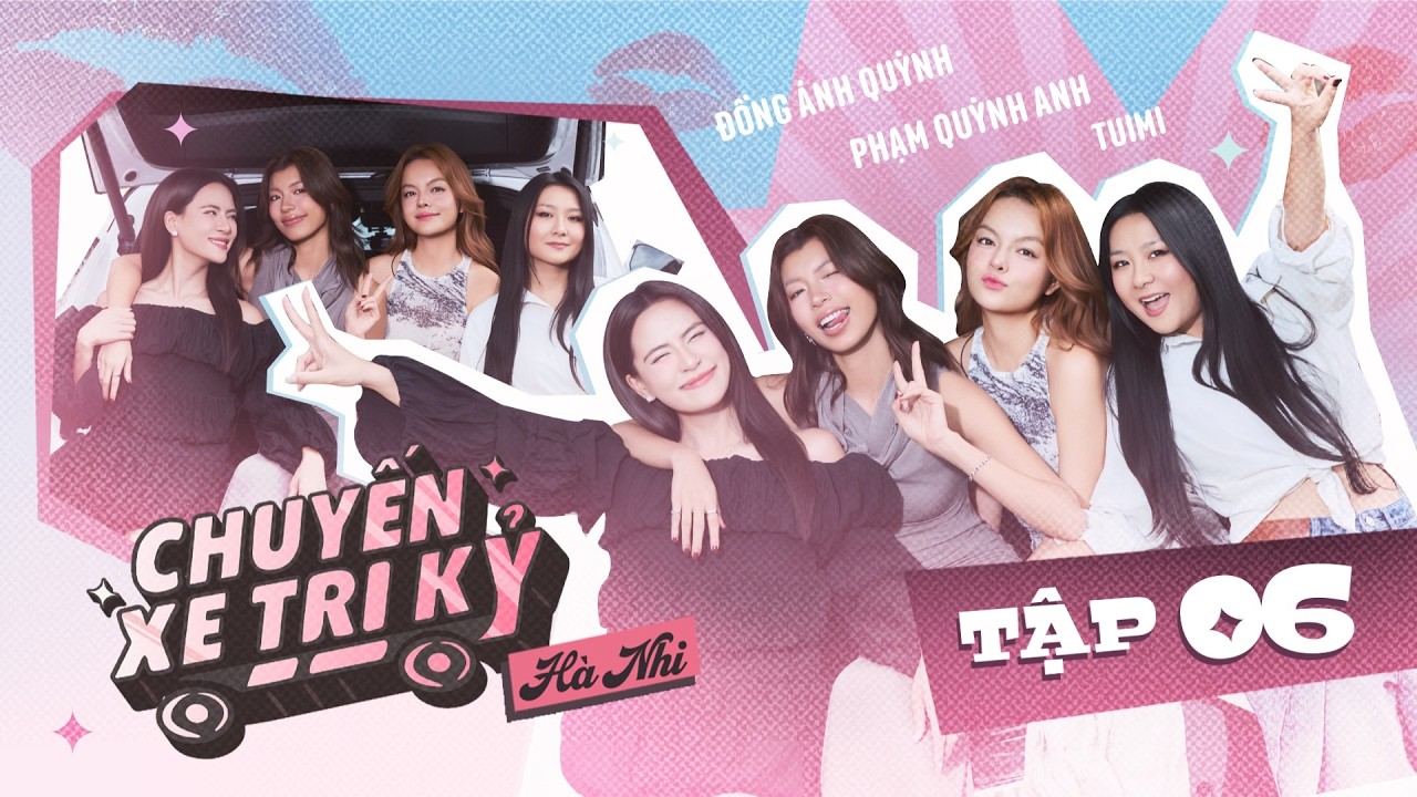 Hà Nhi x Phạm Quỳnh Anh x Đồng Ánh Quỳnh x TUIMI | Khi Phụ Nữ Thấu Hiểu | Chuyến Xe Tri Kỷ - Tập 6