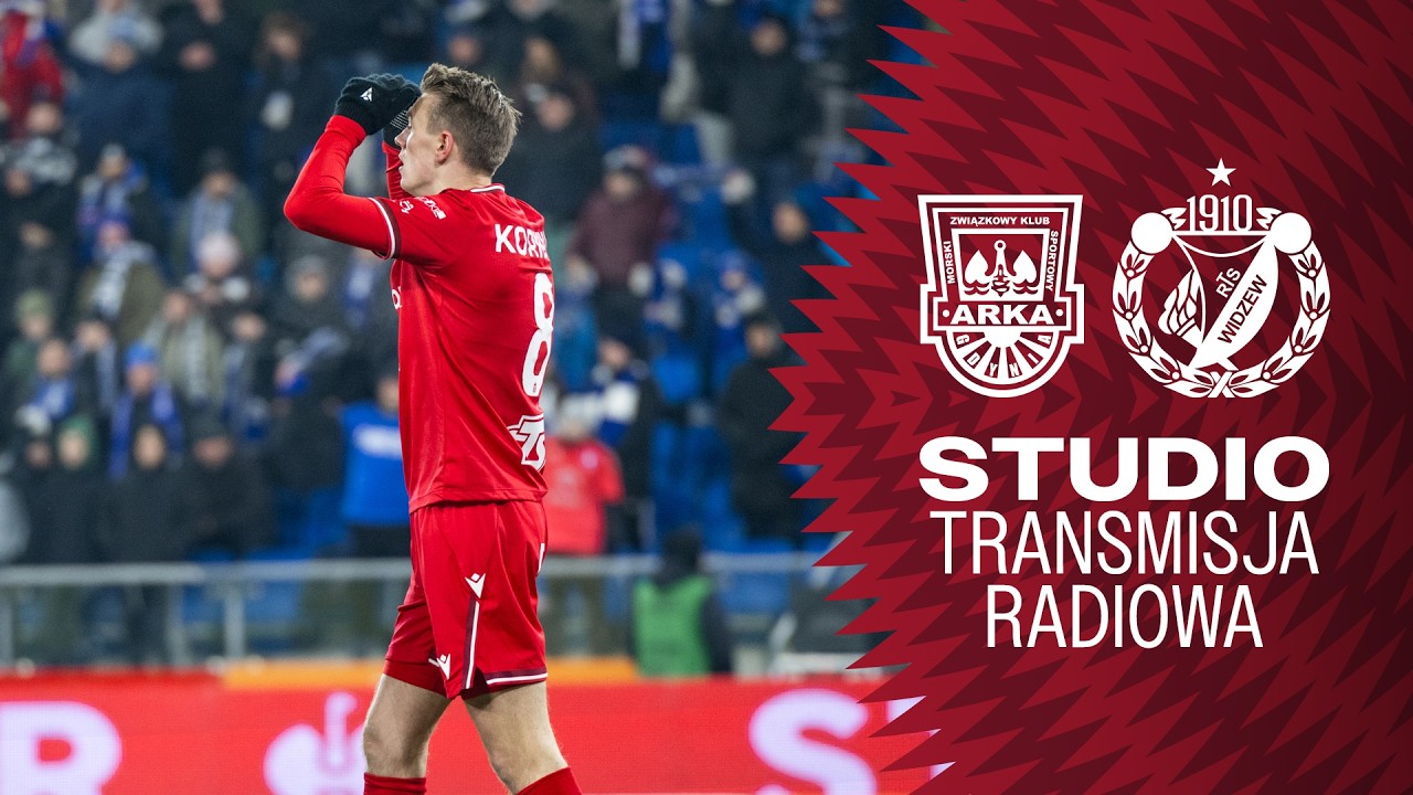 Arka Gdynia - Widzew Łódź: relacja radiowa