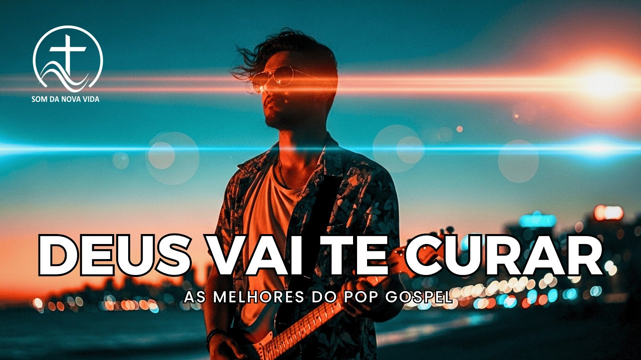 Deus Vai Restaurar Você – Músicas Pop Gospel 2026 Para Cura e Renovação