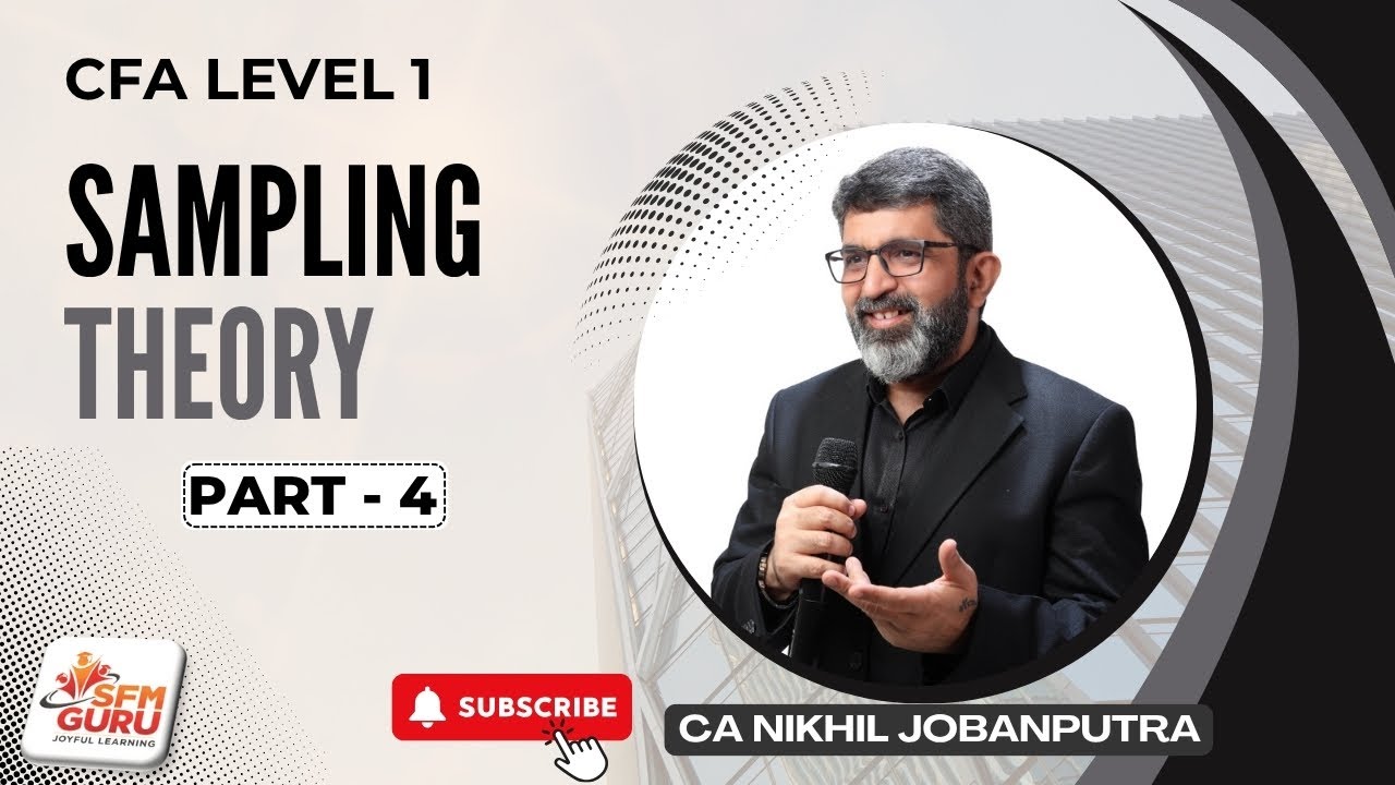 Sampling Theory Simplified (Part 4) | Sampling Distribution | CFA Level 1 Quantitative Methods