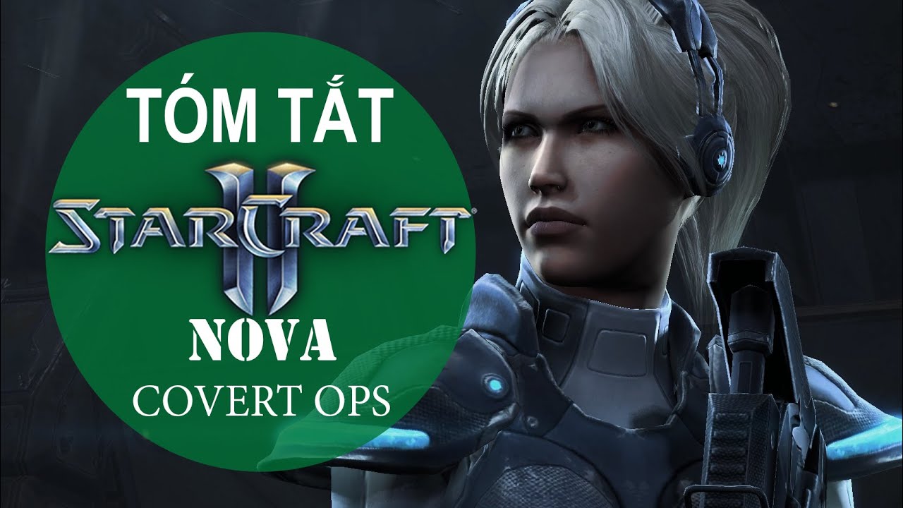 Tóm tắt StarCraft II - Nova Covert Ops - Nữ Sát Thủ Tối Thượng | Review Game | Chuyên Về Game