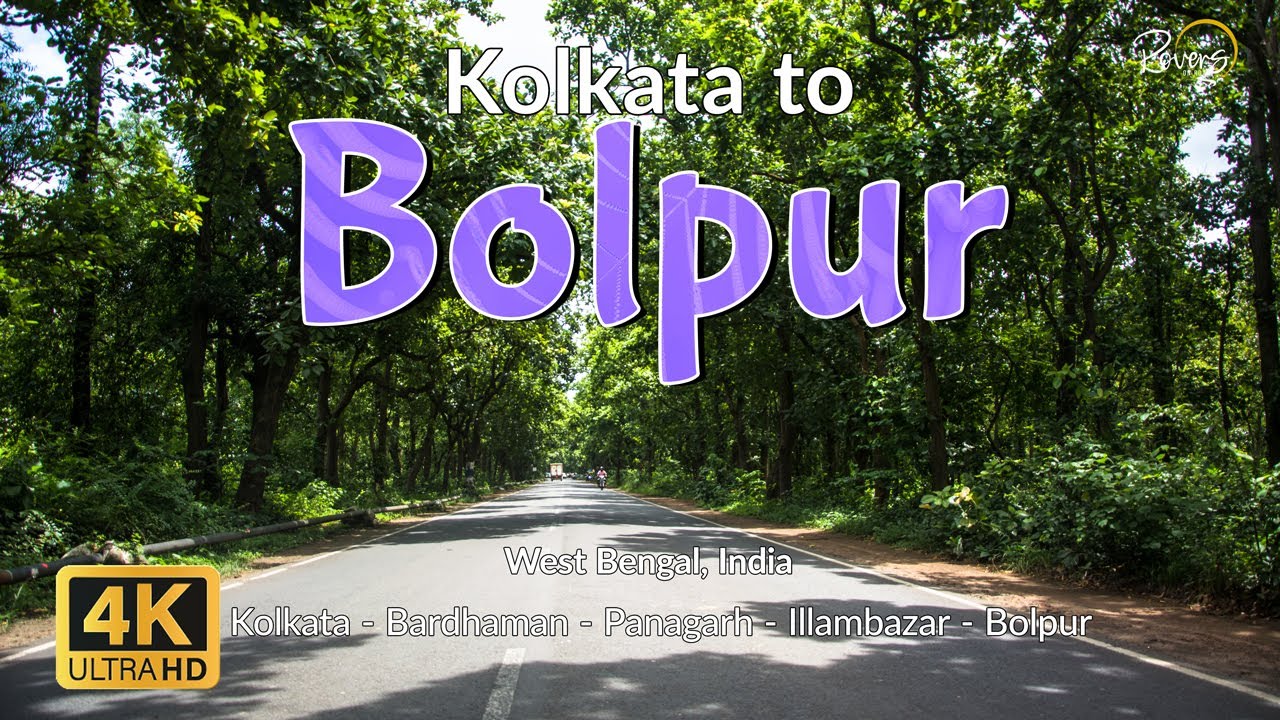 Kolkata to Bolpur (Santiniketan) | Dankuni, Bardhaman, Panagarh, Illambazar | 4K Drive