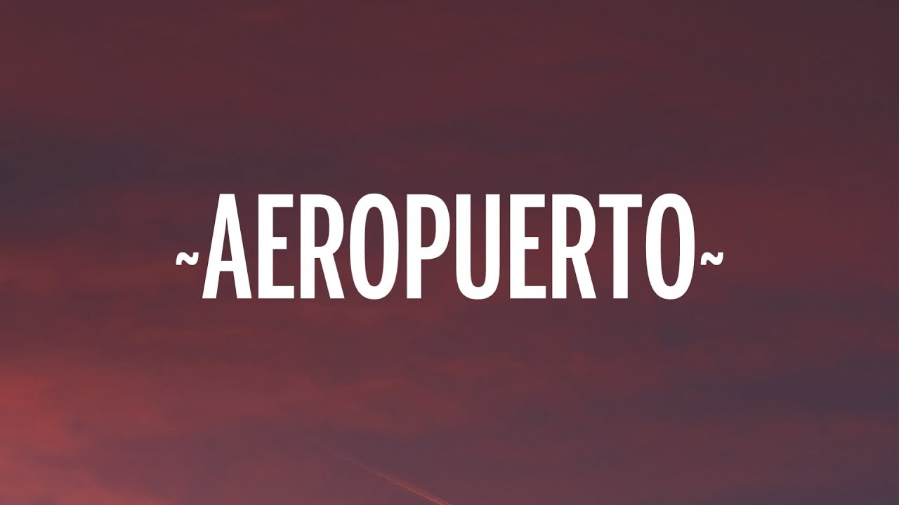 Camilo - Aeropuerto (Letra/Lyrics)