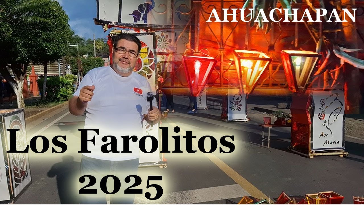Los Farolitos de Ahuachapán | Los Farolitos 2025 | Festival de Los Farolitos Ahuachapán 2025