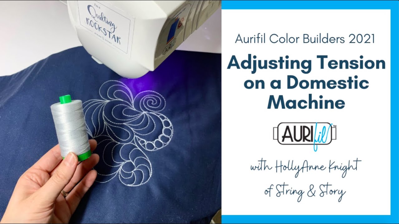 Aurifil 40wt: Adjusting Tension on a Domestic Machine