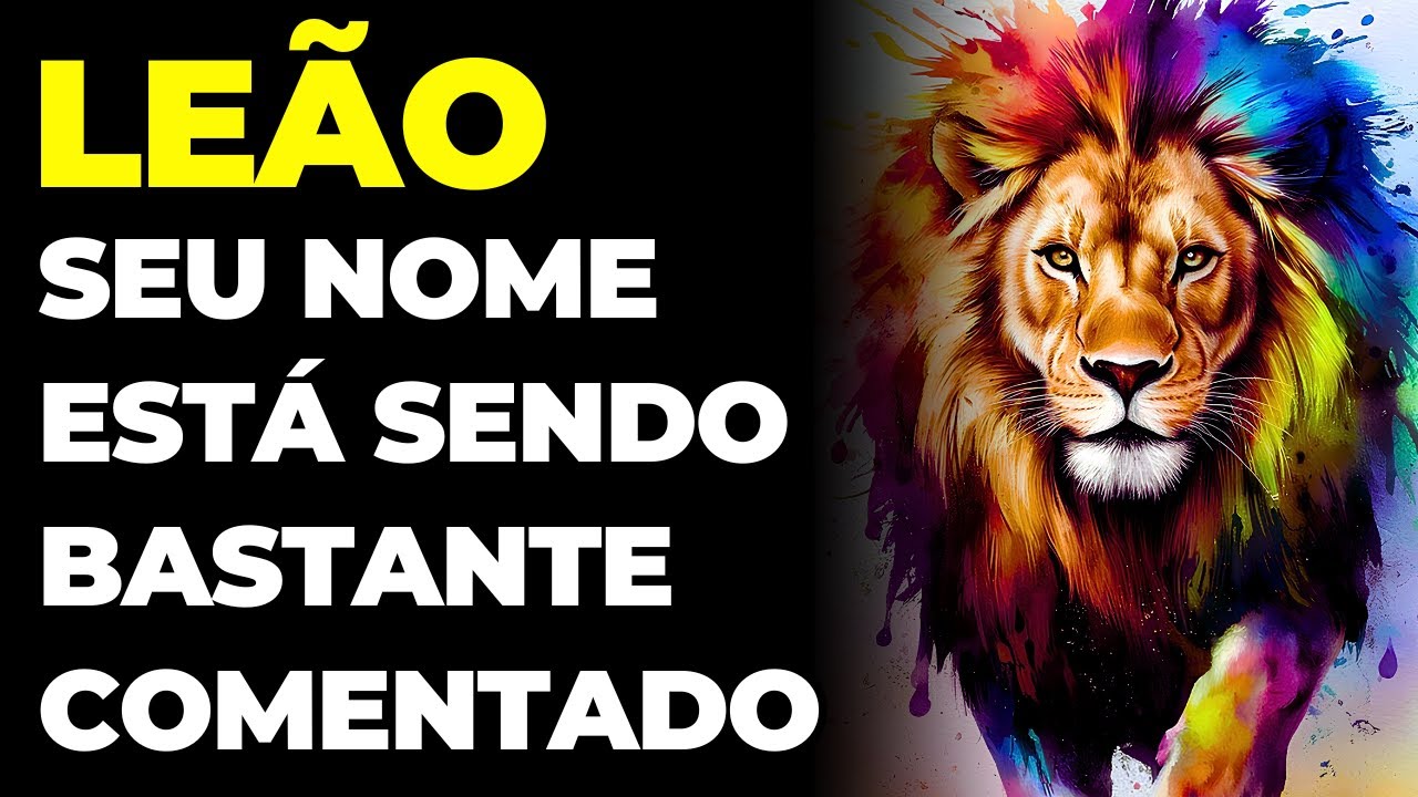 LEÃO: 😱 SEU NOME ESTÁ SENDO BASTANTE COMENTADO | SURGIU UMA NOTÍCIA SOBRE VOCÊ | VOU TE REVELAR TUDO