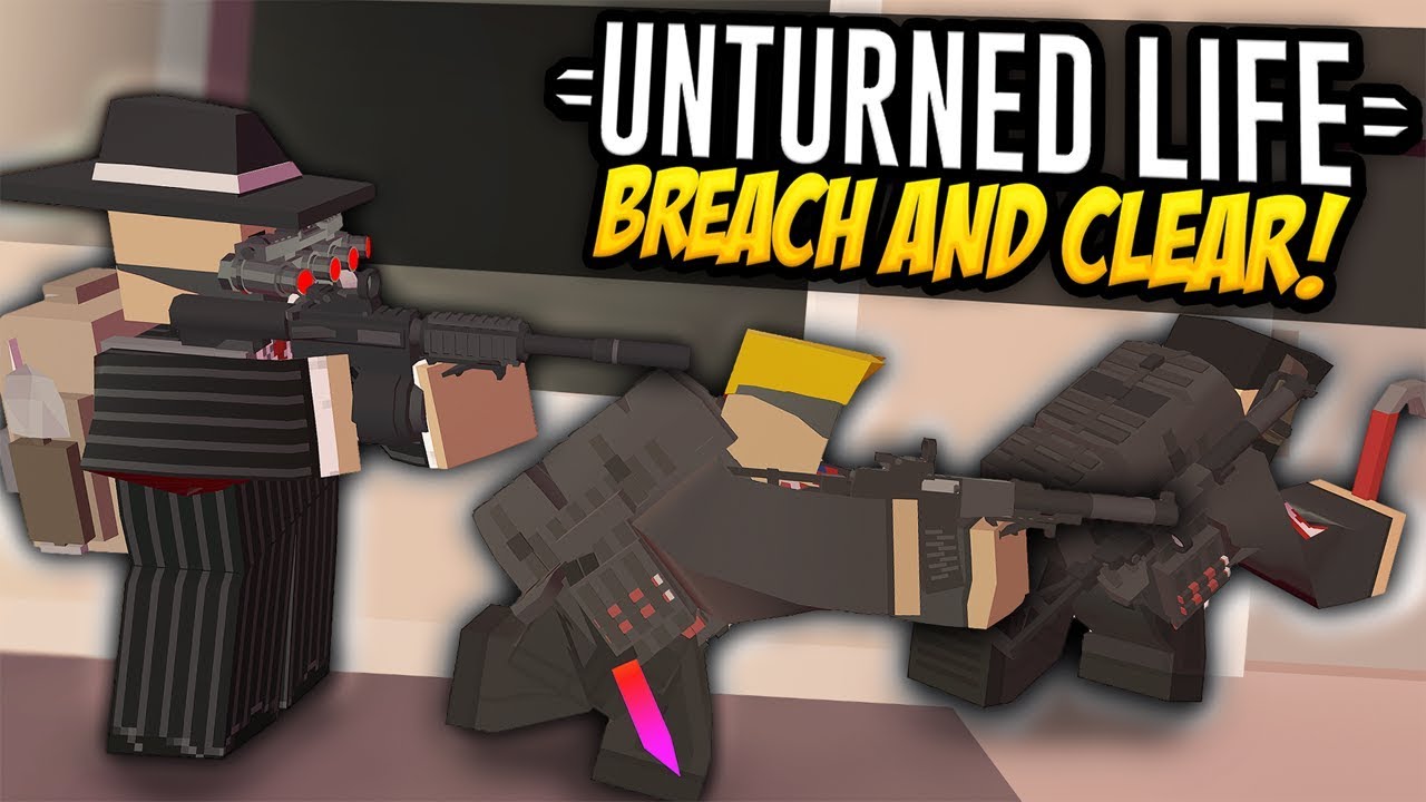 BREACH AND CLEAR - Unturned Life Roleplay #536