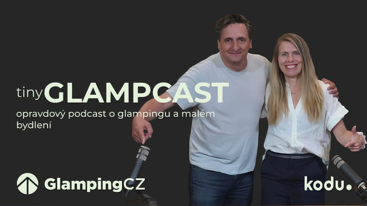 Je glamping zlatý důl? 🤔 | tinyGLAMPCAST ep. 9