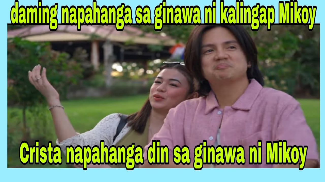 Crista at mga tao napahanga sa ginawa ni kalingap Mikoy #kalingapmikoy#kalingaprab