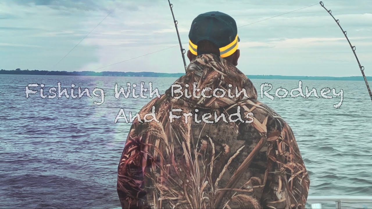 Fishing With Bitcoin Rodney & Friends