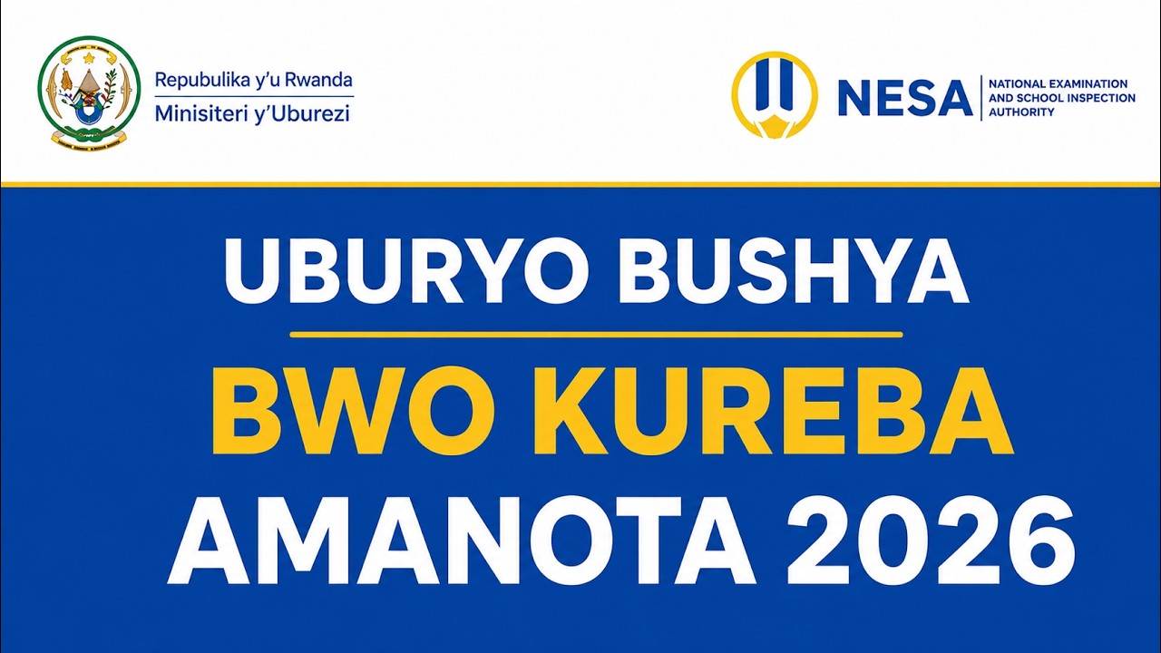 P6 & S3 RESULTS 2026: UBURYO BUSHYA BWO KUREBA AMANOTA🔥
