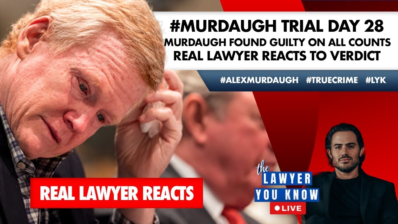 LIVE! Real Lawyer Reacts: #Murdaugh Trial Day 28:#Murdaugh Found Guilty On All Counts