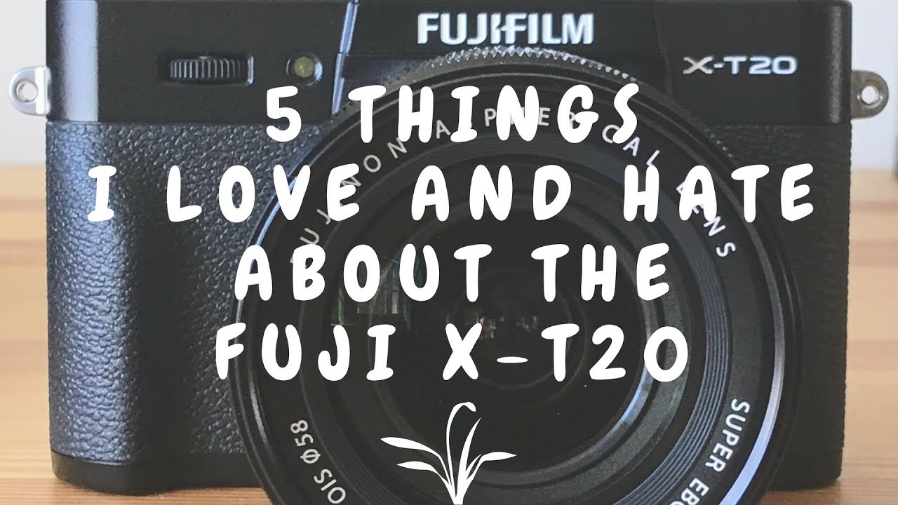 5 Things I LOVE and HATE about the Fuji X-T20.  One Year Later