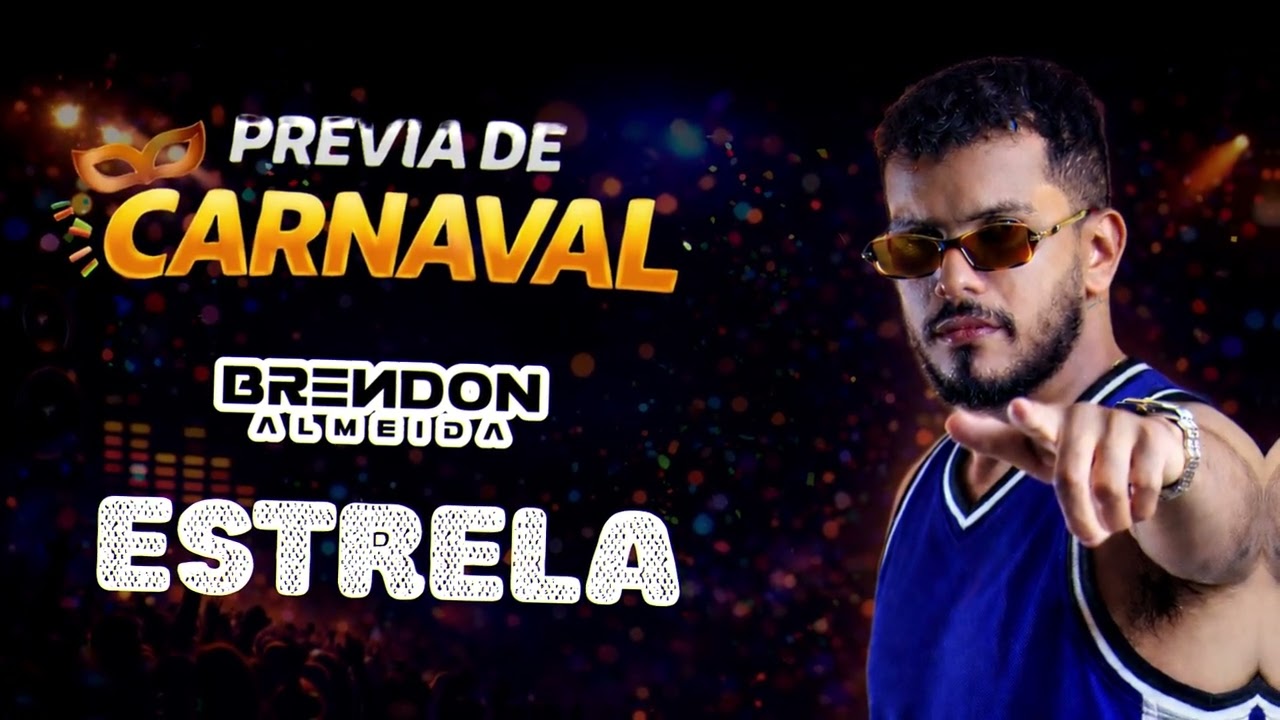 ESTRELA - BRENDON ALMEIDA PREVIA DE CARNAVAL
