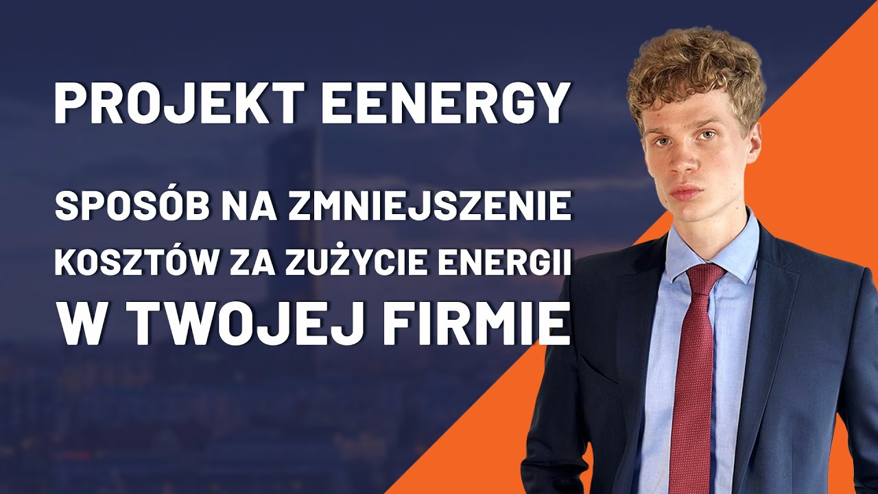 Projekt EEnergy. Sposób na zmniejszenie kosztów za zużycie energii w Twojej firmie #eenergy #dotacje