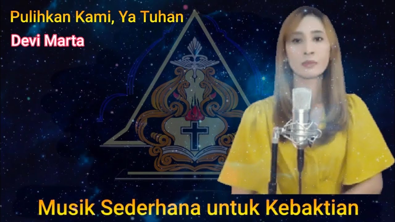 Pulihkan Kami, Ya Tuhan (cover @DEVIMARTACHANNEL) Syair & Lagu : Dikky Agung Triatmodjo,2025