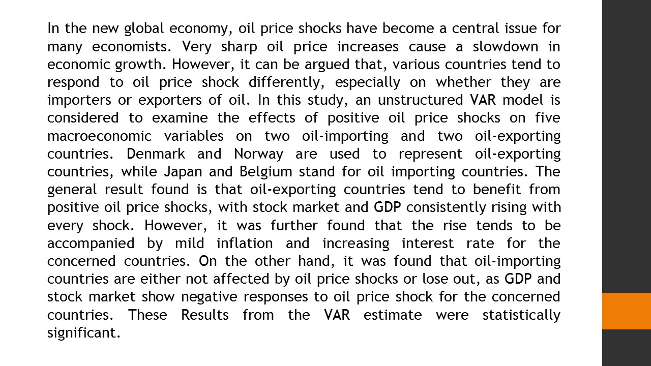 The Impact of Oil Price Shocks on Macroeconomic Activity Searching Evidence from Oil Exporting and I