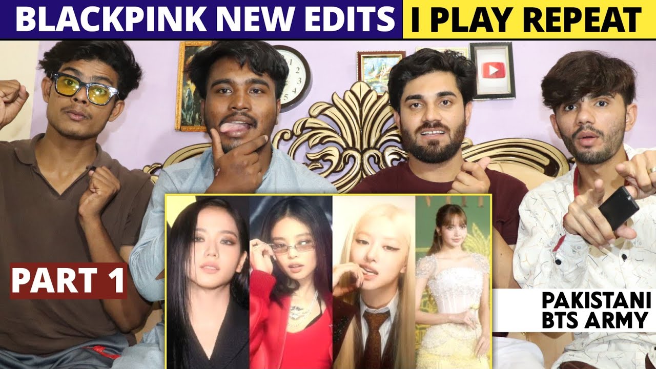 Blackpink New Edits Part 1 - Pakistani Reaction - Shan Rajpoot