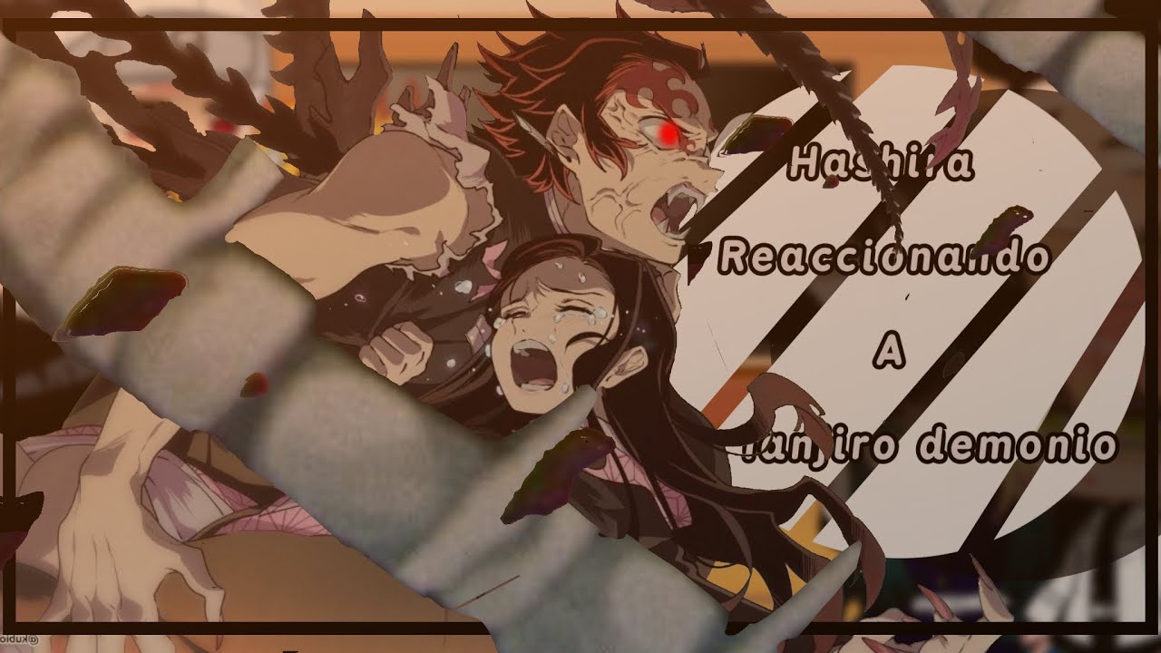 \Hashira reaccionando a tanjiro demonio /✨
