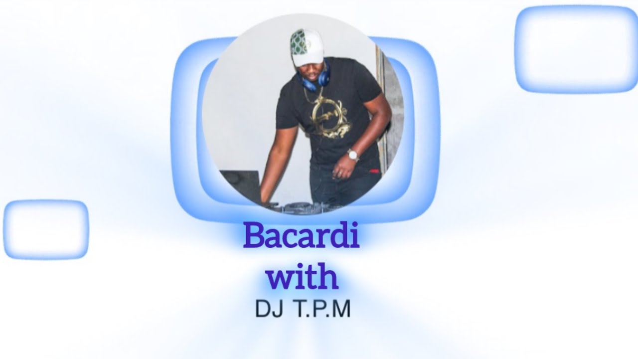 Bacardi part 176 ( dj tpm )