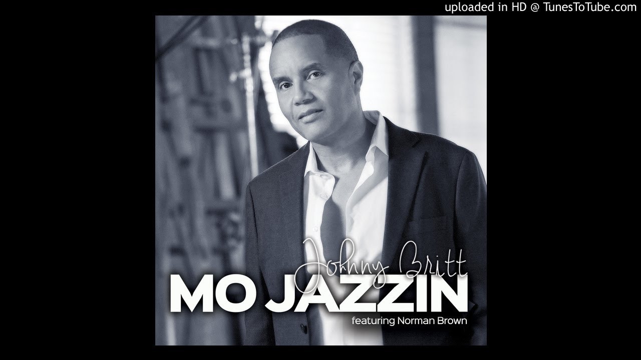 Johnny Britt MoJazzin' featuring Norman Brown