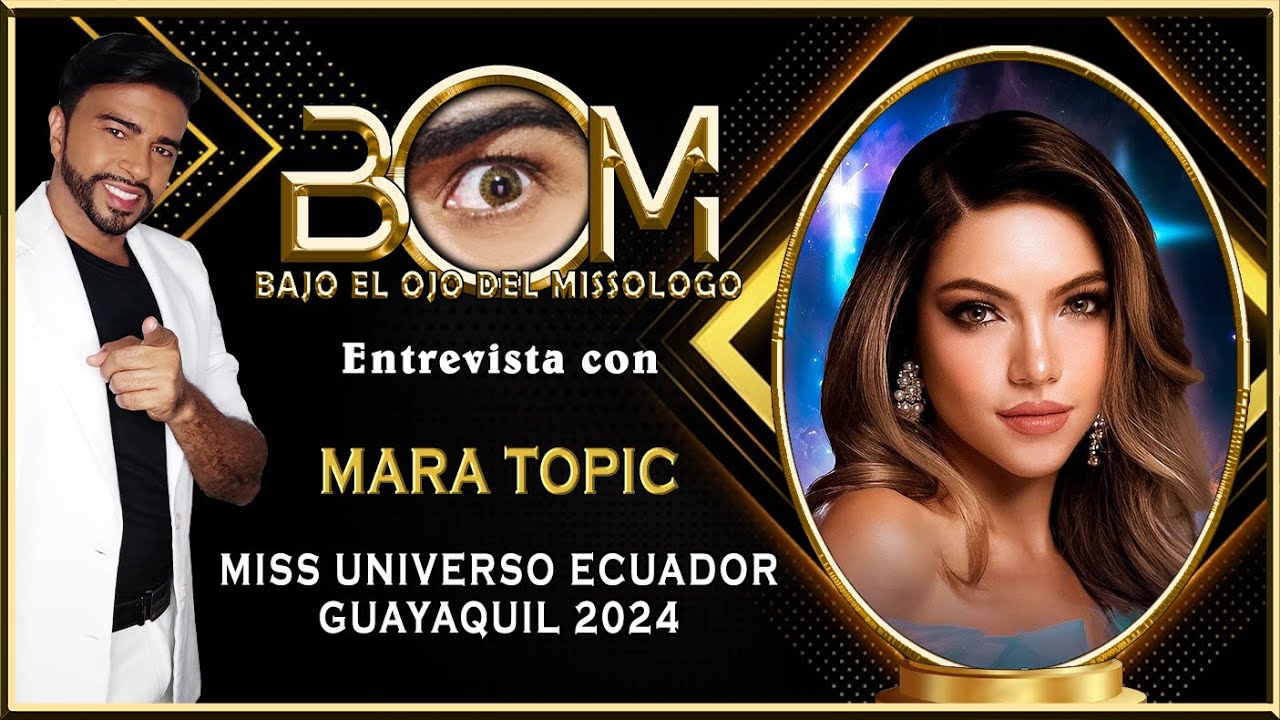 BOM con Mara Topic - Miss Universe Guayaquil 2024