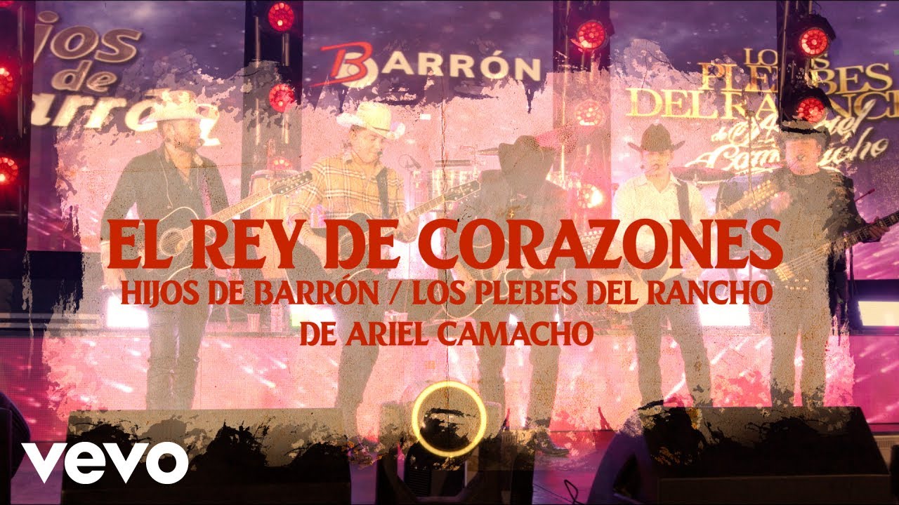 Hijos De Barron, Los Plebes del Rancho de Ariel Camacho - Rey de Corazones (En Vivo)