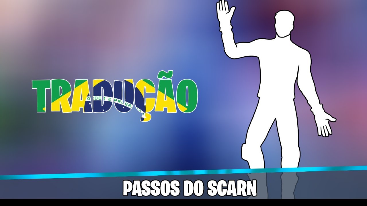 TRADU&Ccedil;&Atilde;O DO EMOTE - PASSOS DO SCARN - FORTNITE