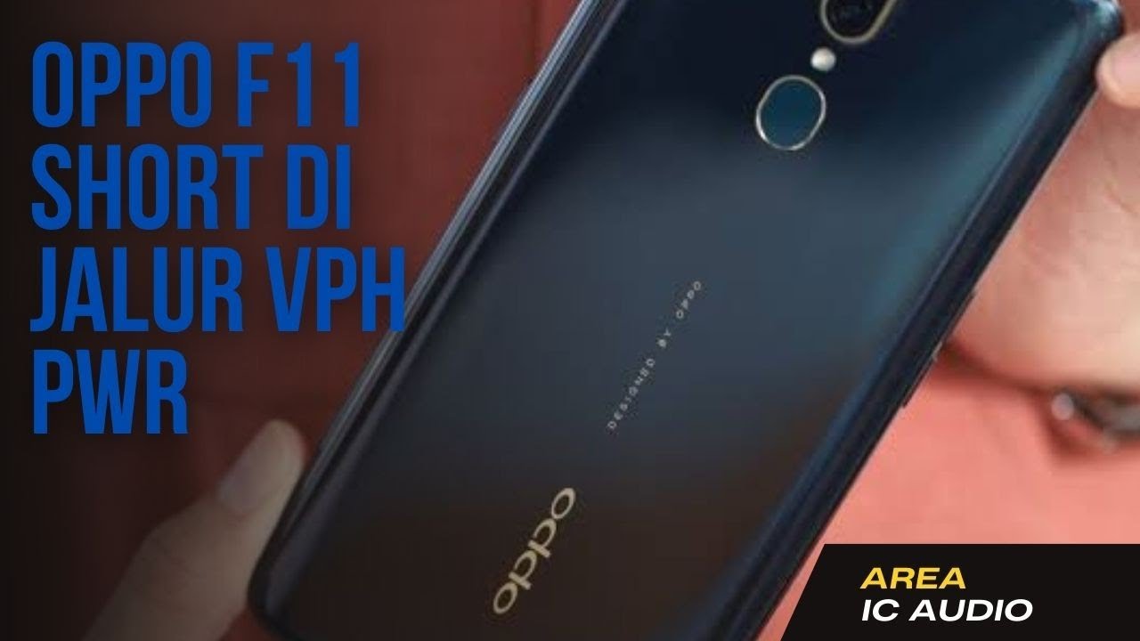 oppo f11 short di jalur vph pwr area ic audio